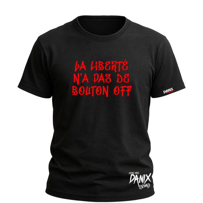 Tshirt La liberté n'a pas de bouton off [DANIX CENSORED]